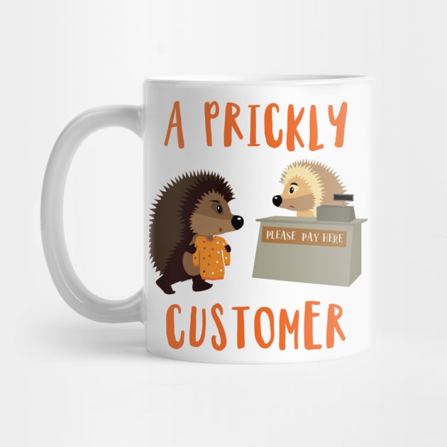 'A Prickly Customer' Funny Prickly Gift by ourwackyhome